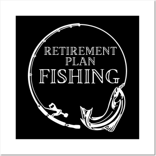 Retirement Plan Fishing Funny Fishing Posters and Art